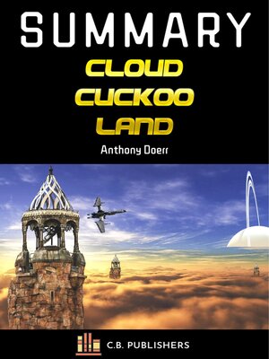 cover image of Summary of Cloud Cuckoo Land by Anthony Doerr